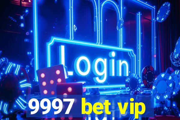 9997 bet vip